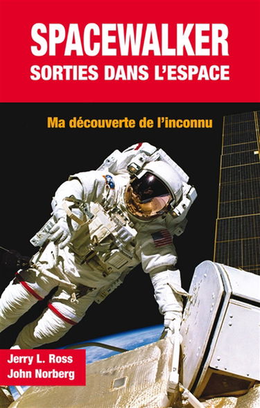 Spacewalker, sorties dans l'espace : ma découverte de l'inconnu