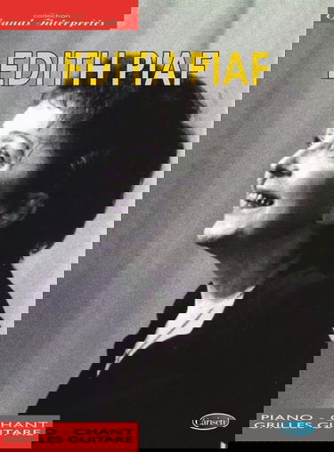 Edith Piaf : collection grands interprètes (Chant + Piano + Accords)