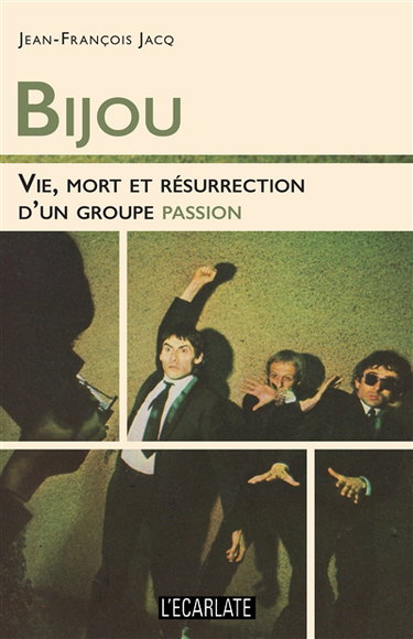 Couverture de Bijou : vie, mort et résurrection d'un groupe passion par Jean-François Jacq