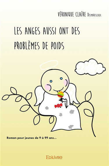 Les anges aussi ont des problèmes de poids : Tombé du ciel : Roman pour jeunes de 9 à 99 ans...