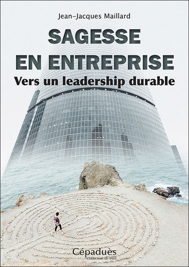 Sagesse en entreprise : vers un leadership durable