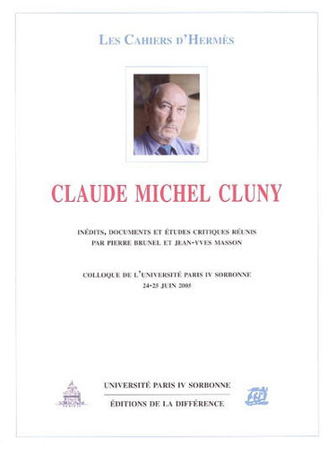 Claude-Michel Cluny : colloque de l'Université Paris IV Sorbonne, 24-25 juin 2005