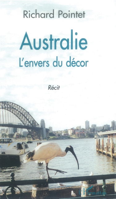 L'Australie : l'envers du décor : récit