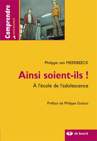 Ainsi soient-ils ! : à l'école de l'adolescence