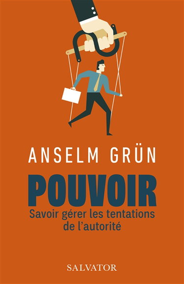 Couverture de Pouvoir : savoir gérer les tentations de l'autorité par Anselm Grün