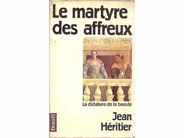 Le Martyre des affreux : la dictature de la beauté