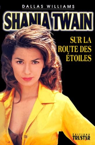 Shania Twain, sur la route des étoiles