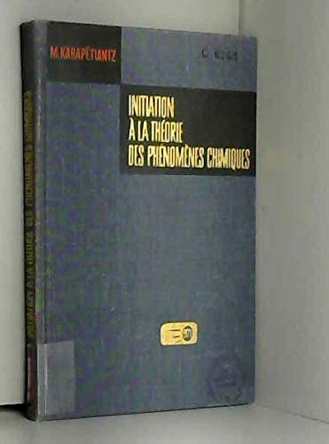 Couverture de Initiation à la théorie des phénomènes chimiques