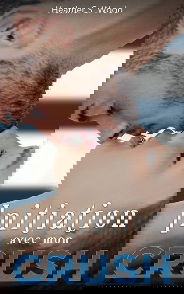 Initiation avec mon Crush