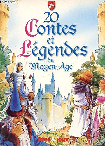Couverture de 20 CONTES ET LEGENDES DU MOYEN AGE - COLLECTION "EVEIL ET JEU". par Collectif