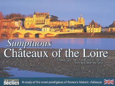 Sumptuous châteaux of the Loire