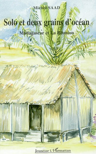 Solo et deux grains d'océan : Madagascar et la Réunion