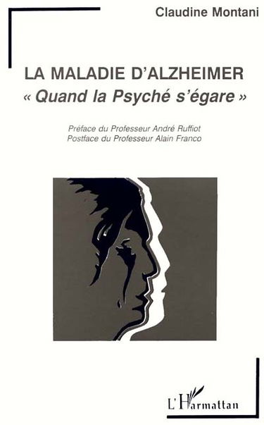 La Maladie d'Alzheimer : quand la psyché s'égare