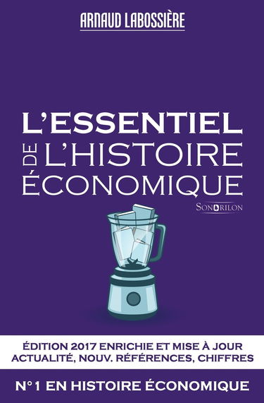 L'essentiel de l'histoire économique: Édition 2017