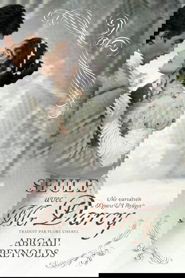 Seule avec Mr Darcy: Une variation d'Orgueil et Préjugés