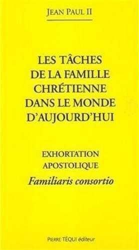 Familiaris Consortio Taches de la Famille Chretienne