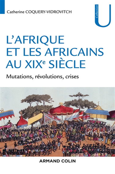 L'Afrique et les Africains au XIXe siècle : mutations, révolutions, crises
