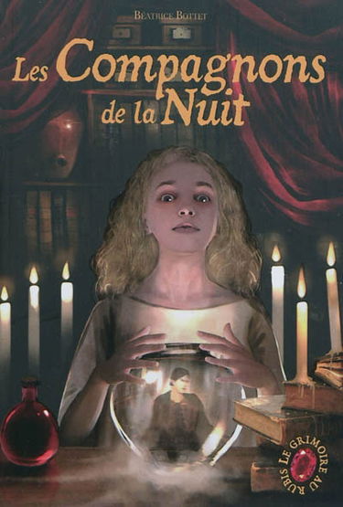 Le grimoire au rubis : cycle 2. Vol. 2. Les compagnons de la nuit