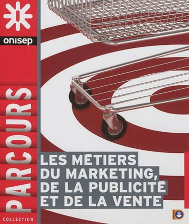Les métiers du marketing, de la publicité et de la vente