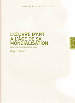 L'oeuvre d'art à l'âge de sa mondialisation : essai d'ontologie de l'art de masse