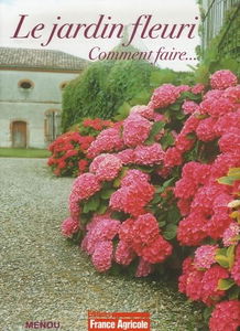 Le jardin fleuri : comment faire...