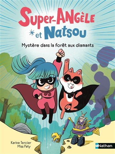 Super Angèle et Natsou. Mystère dans la forêt aux diamants