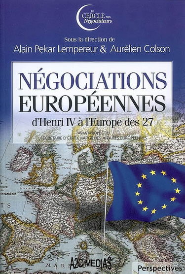 Négociations européennes : d'Henri IV à l'Europe des 27