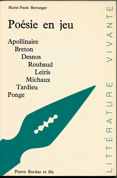 Poésie en jeu : Apollinaire, Breton, Desnos, Roubaud, Leiris, Michaux, Tardieu, Ponge