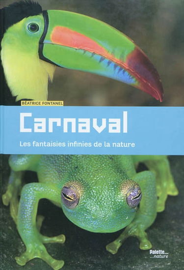 Carnaval : les fantaisies infinies de la nature