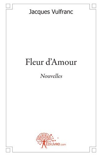 Fleur d'amour : Nouvelles