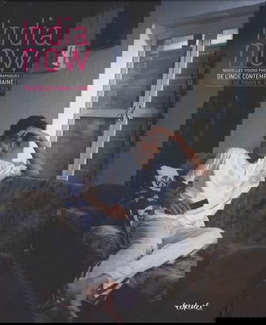 India now : nouvelles visions photographiques de l'Inde contemporaine