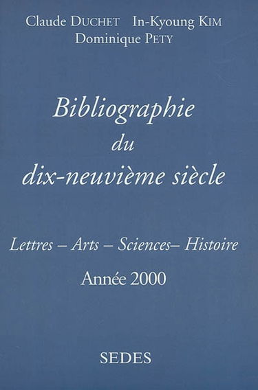 Bibliographie du dix-neuvième siècle : lettres, arts, sciences, histoire, année 1999
