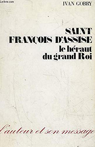 Saint François d'Assise ou le Héraut du grand roi