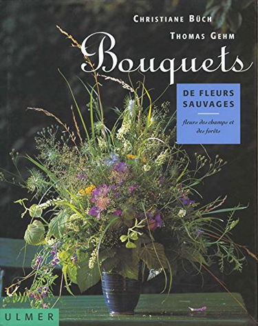 Bouquets de fleurs sauvages : fleurs des champs et des forêts