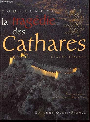 Comprendre la tragedie des cathares