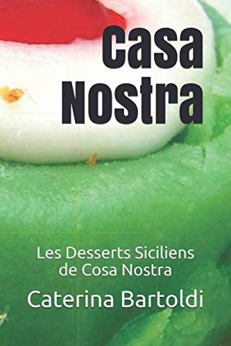Casa Nostra: Les Desserts Siciliens de Cosa Nostra
