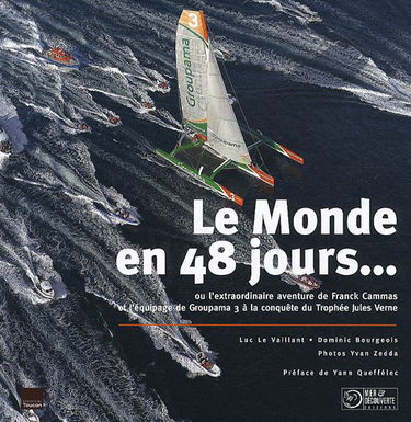 Le monde en 48 jours : trophée Jules Verne : le livre officiel