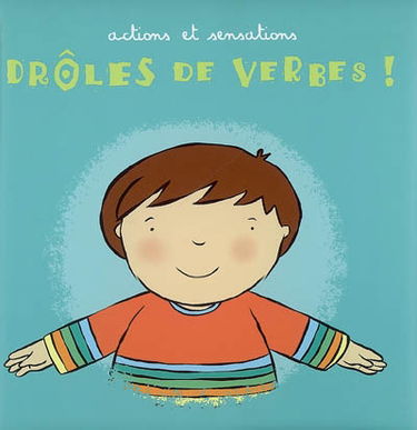 Drôles de verbes ! : actions et sensations