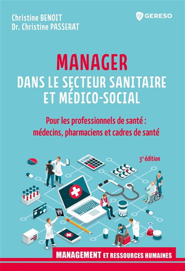 Couverture de Manager dans le secteur sanitaire et médico-social : pour les professionnels de santé : médecins, pharmaciens et cadres de santé