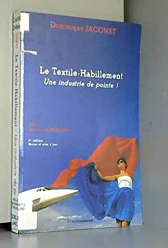 Le Textile-habillement : une industrie de pointe !