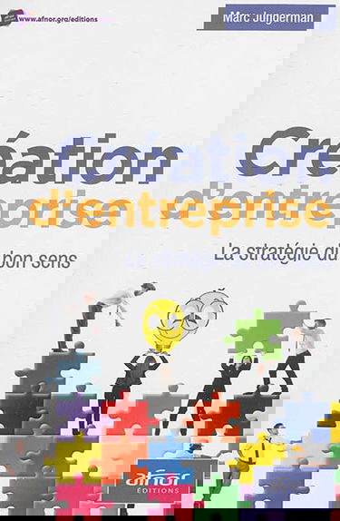 Création d'entreprise : la stratégie du bon sens