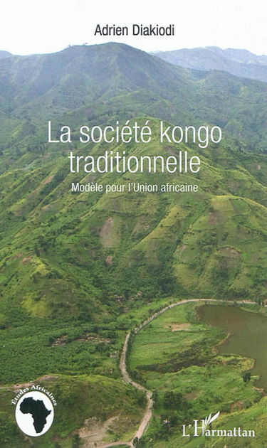 La société kongo traditionnelle : modèle pour l'Union africaine