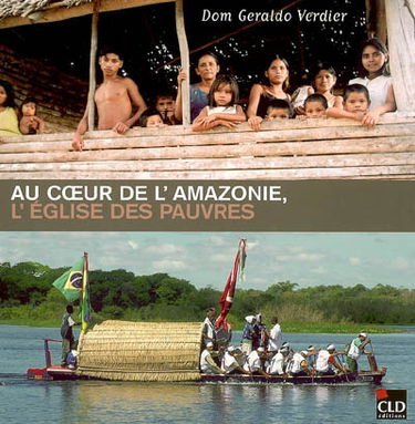 Au coeur de l'Amazonie, l'Eglise des pauvres