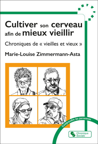 Cultiver son cerveau afin de mieux vieillir : chroniques de vieilles et vieux
