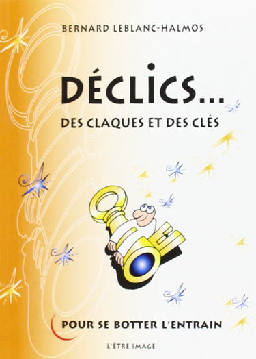 Déclics, des claques et des clés pour se botter l'entrain