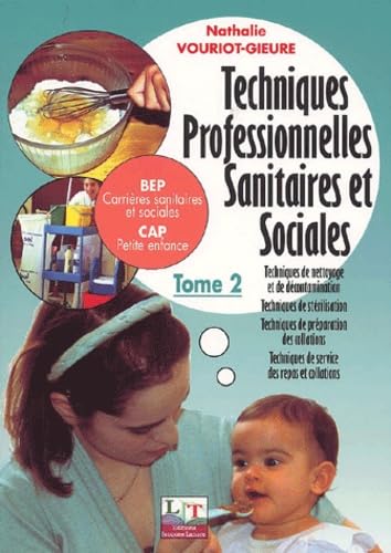 Technique professionnelles sanitaires et sociales, BEP Carrières sanitaires et sociales, CAP Petite enfance, tome 2 :