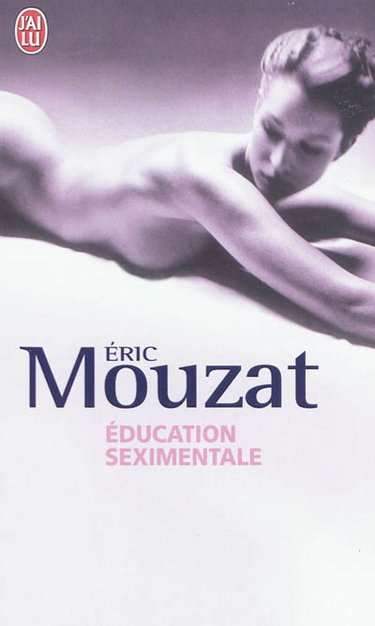 Couverture de Education seximentale : roman érotique