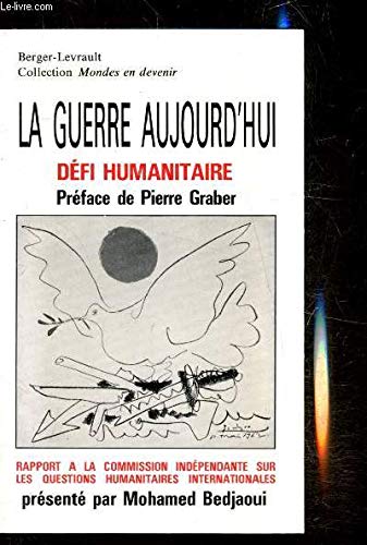 La Guerre aujourd'hui : défi humanitaire; rapport à la Commission indépendante sur les questions humanitaires internationales