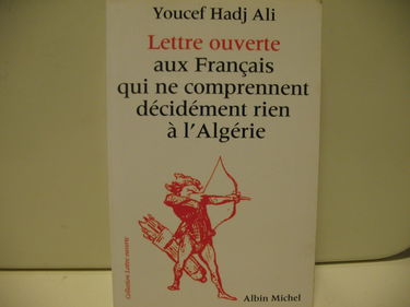 Lettre ouverte aux Français qui ne comprennent décidément rien à l'Algérie