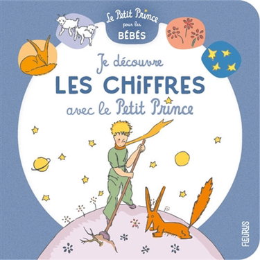 Couverture de Je découvre les chiffres avec le Petit Prince par Antoine de Saint-Exupéry